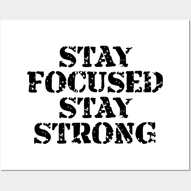 Stay Focused Stay Strong Wall Art by Texevod